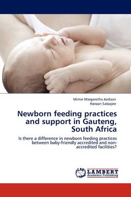 Newborn Feeding Practices and Support in Gauteng, South Africa (Paperback)
