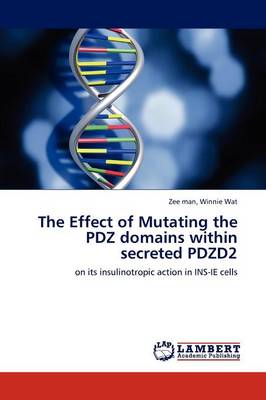 The Effect of Mutating the Pdz Domains Within Secreted Pdzd2 (Paperback)