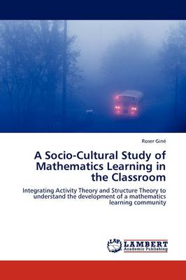 A Socio-Cultural Study of Mathematics Learning in the Classroom (Paperback)