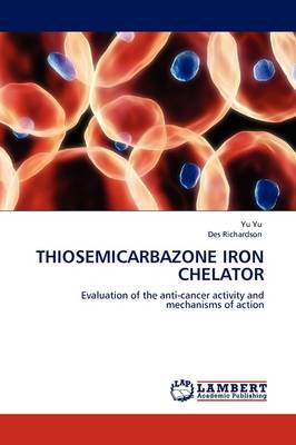 Thiosemicarbazone Iron Chelator (Paperback)