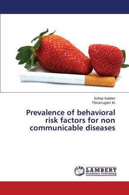 Prevalence of Behavioral Risk Factors for Non Communicable Diseases (Paperback)
