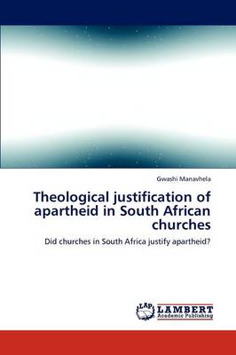 Theological Justification of Apartheid in South African Churches (Paperback)
