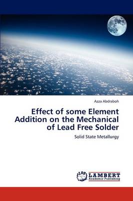 Effect of Some Element Addition on the Mechanical of Lead Free Solder (Paperback)