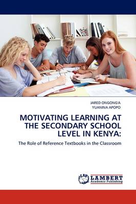 Motivating Learning at the Secondary School Level in Kenya (Paperback)