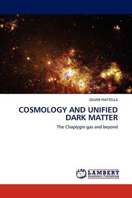 Cosmology and Unified Dark Matter (Paperback)