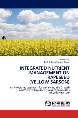 Integrated Nutrient Management on Rapeseed (Yellow Sarson) (Paperback)