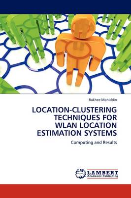 Location-Clustering Techniques for Wlan Location Estimation Systems (Paperback)