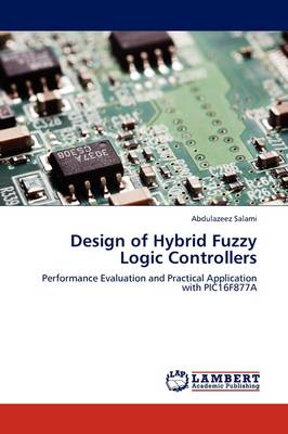 Design of Hybrid Fuzzy Logic Controllers (Paperback)