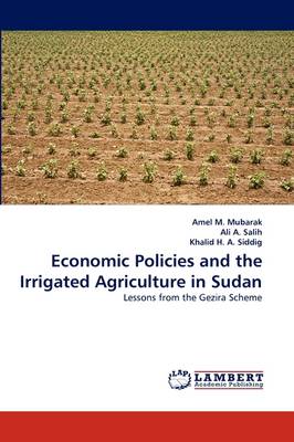 Economic Policies and the Irrigated Agriculture in Sudan (Paperback)