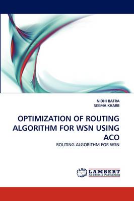 Optimization of Routing Algorithm for Wsn Using Aco (Paperback)