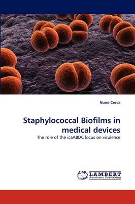 Staphylococcal Biofilms in Medical Devices (Paperback)