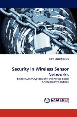 Security in Wireless Sensor Networks (Paperback)