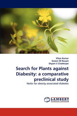 Search for Plants Against Diabesity: A Comparative Preclinical Study (Paperback)