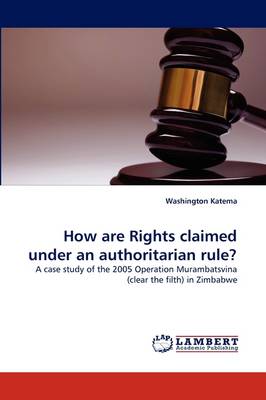 How Are Rights Claimed Under an Authoritarian Rule? (Paperback)
