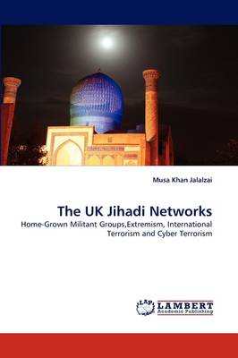 The UK Jihadi Networks (Paperback)