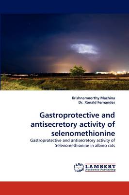 Gastroprotective and Antisecretory Activity of Selenomethionine (Paperback)