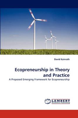 Ecopreneurship in Theory and Practice (Paperback)