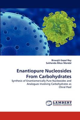 Enantiopure Nucleosides from Carbohydrates (Paperback)