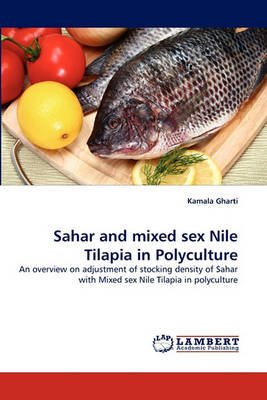 Sahar and Mixed Sex Nile Tilapia in Polyculture (Paperback)