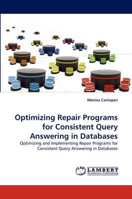 Optimizing Repair Programs for Consistent Query Answering in Databases (Paperback)