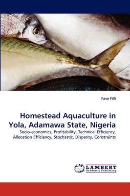 Homestead Aquaculture in Yola, Adamawa State, Nigeria (Paperback)