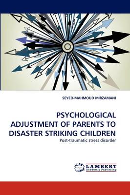 Psychological Adjustment of Parents to Disaster Striking Children (Paperback)