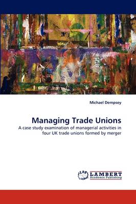 Managing Trade Unions (Paperback)