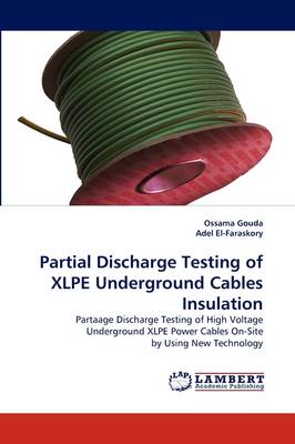 Partial Discharge Testing of Xlpe Underground Cables Insulation (Paperback)