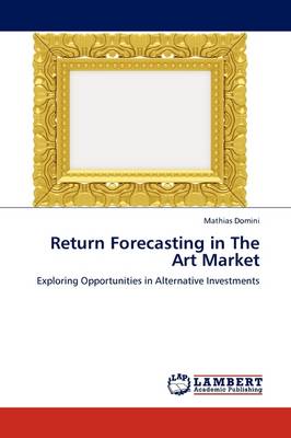 Return Forecasting in the Art Market (Paperback)