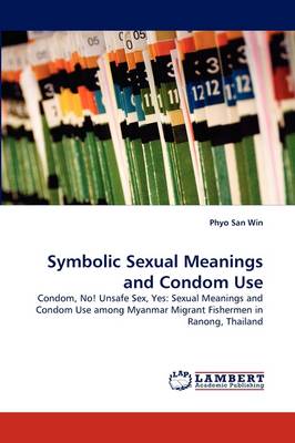 Symbolic Sexual Meanings and Condom Use (Paperback)
