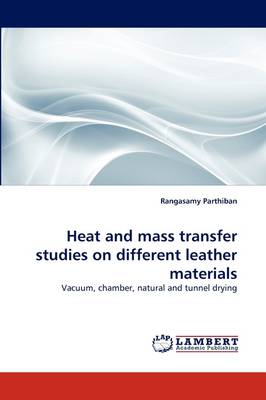 Heat and Mass Transfer Studies on Different Leather Materials (Paperback)