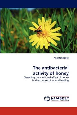 The Antibacterial Activity of Honey (Paperback)