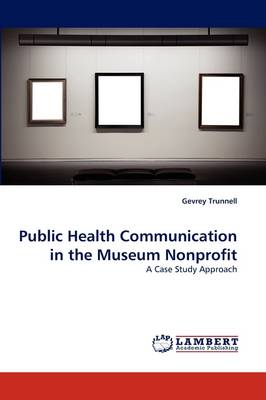 Public Health Communication in the Museum Nonprofit (Paperback)