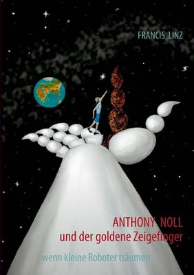 Anthony Noll Und Der Goldene Zeigefinger (Paperback)