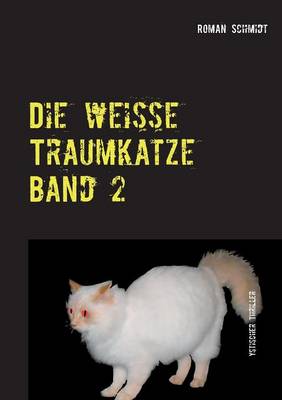 Die weisse Traumkatze Band 2: Weitere Falle des Andy Steffenson (Paperback)