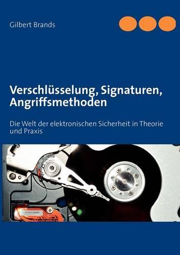 Verschl Sselung, Signaturen, Angriffsmethoden (Paperback)