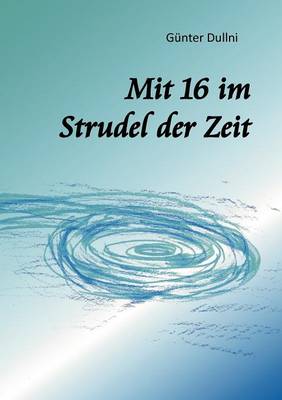 Mit 16 im Strudel der Zeit (Paperback)