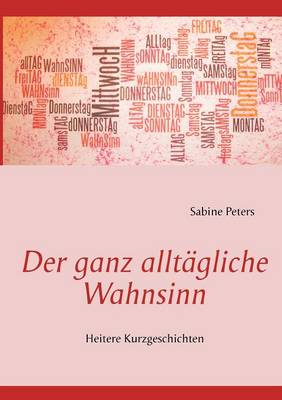 Der Ganz Allt Gliche Wahnsinn (Paperback)
