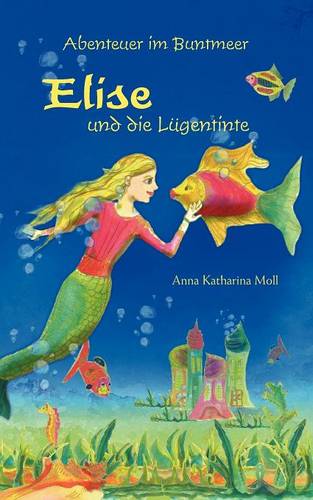Abenteuer Im Buntmeer - Elise Und Die L Gentinte (Paperback)