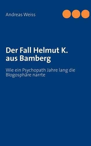 Der Fall Helmut K. Aus Bamberg (Paperback)