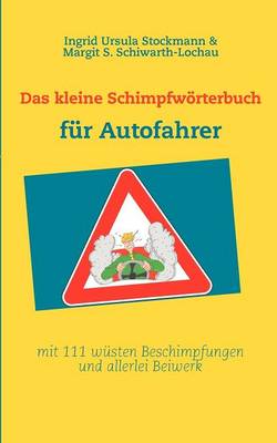 Das Kleine Schimpfw Rterbuch Fur Autofahrer (Paperback)