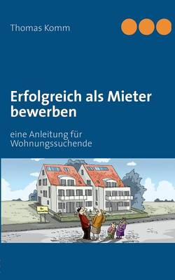Erfolgreich ALS Mieter Bewerben (Paperback)