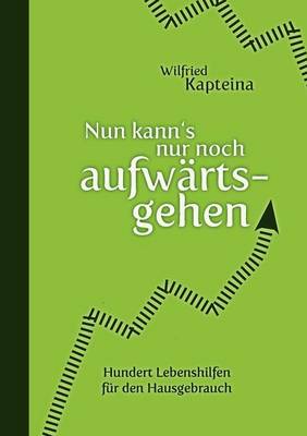 Nun Kann's Nur Noch Aufw Rtsgehen (Paperback)