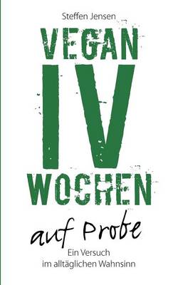 Vegan IV Wochen Auf Probe (Paperback)