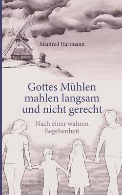 Gottes Muhlen mahlen langsam und nicht gerecht (Paperback)