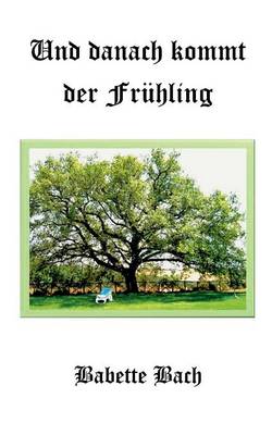 Und Danach Kommt Der Fr Hling (Paperback)
