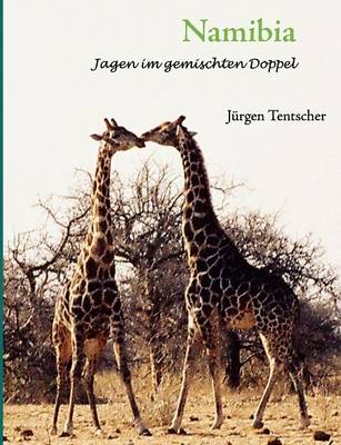 Namibia - Jagen im gemischten Doppel (Paperback)