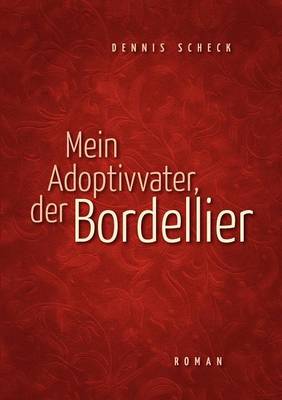 Mein Adoptivvater, der Bordellier: Roman (Paperback)