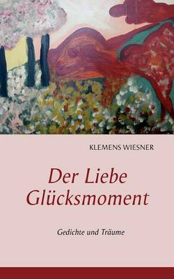 Der Liebe Glucksmoment (Paperback)