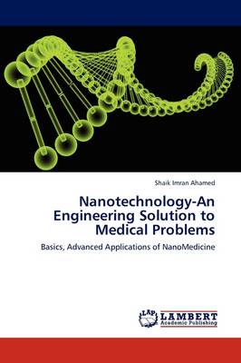 Nanotechnology-An Engineering Solution to Medical Problems (Paperback)